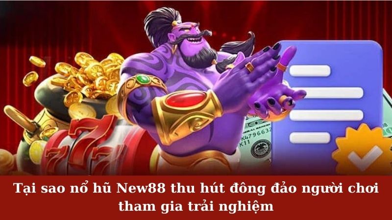 Cách chơi nỗ hũ New88 cơ bản