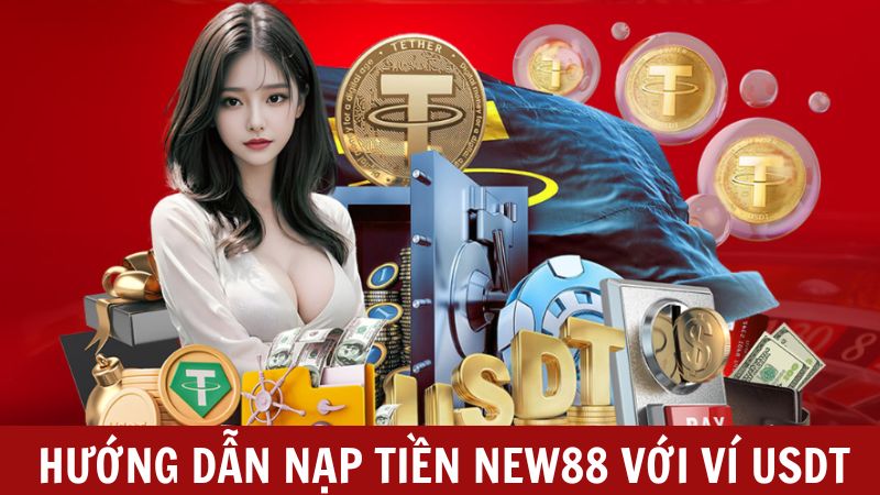 Nạp tiền New88 qua ví USDT