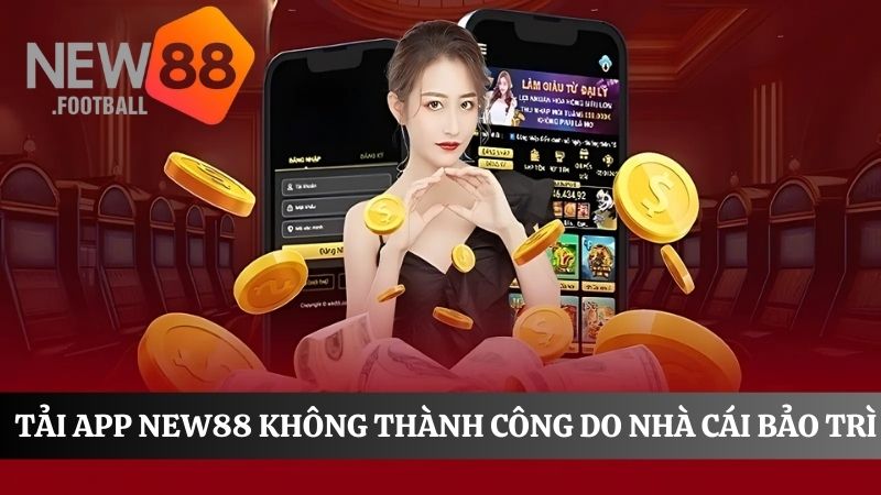 lỗi tải app New88