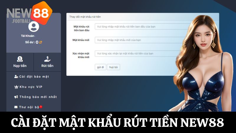 Tạo mật khẩu rút tiền New88 